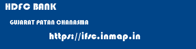 HDFC BANK  GUJARAT PATAN CHANASMA   ifsc code